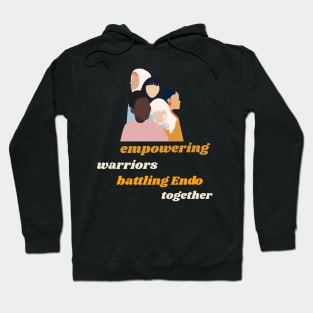 empowering warriors, battling Endo. together Hoodie